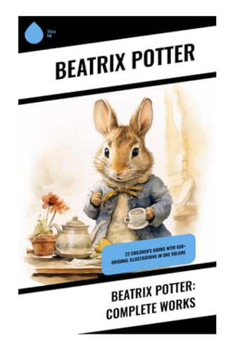 Beatrix Potter: Complete Works: 22 Children's Books with 650+ Original Illustrations in One Volume von Sharp Ink